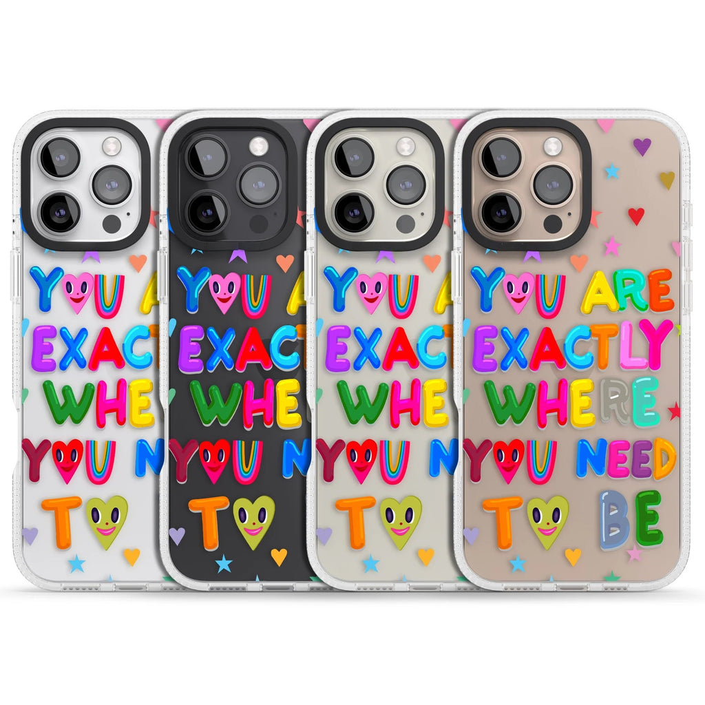 Exactly Where You Need To Be Phone case
